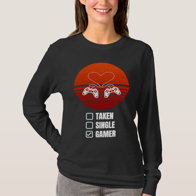 Single Taken Gamer Relationship  Valentine's Day f T Shirt (Framsida)