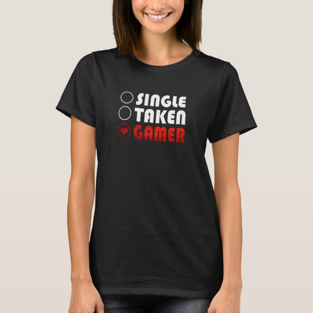 Single Taken Gamer T Shirt (Framsida)