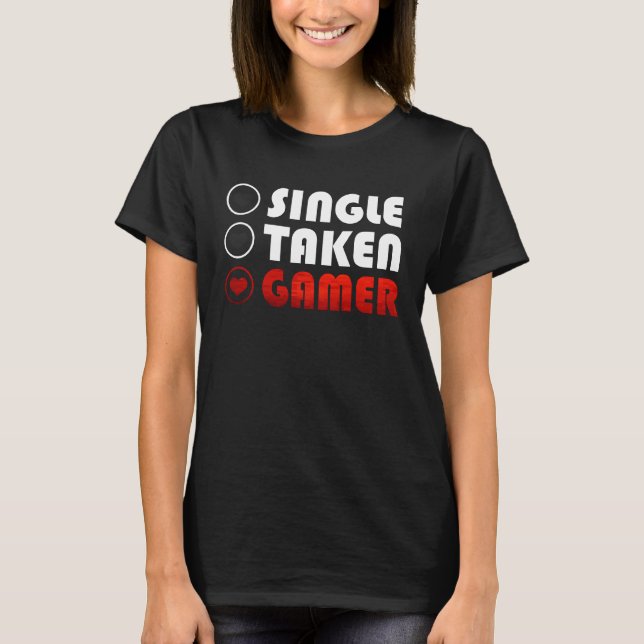 Single Taken Gamer T Shirt (Framsida)