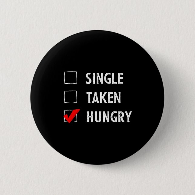 Single Taken Hungry Funny Valentines Day  Knapp (Framsida)
