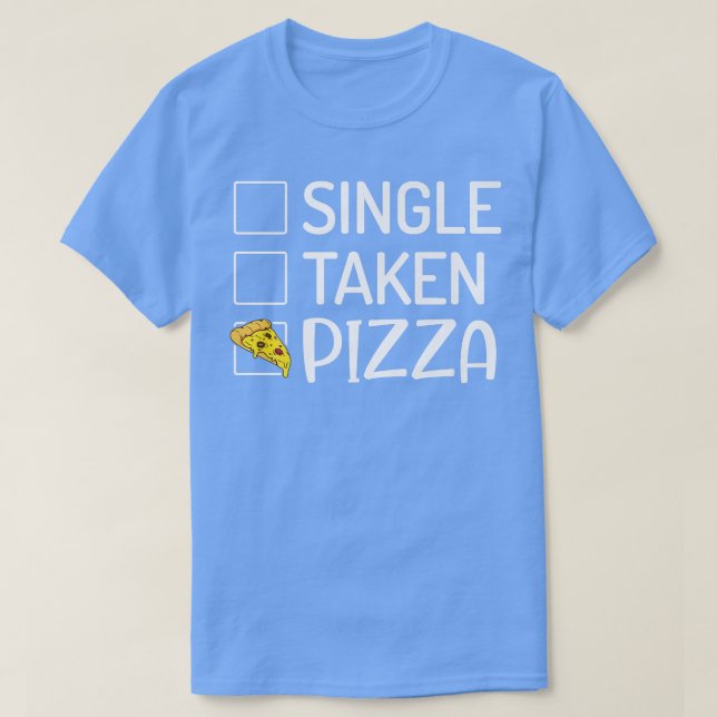 Single Taken Pizza Snack Pizzalove Pizza 29315153 T Shirt (Design framsida)