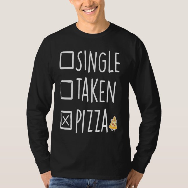 Single Taken Pizza T Shirt (Framsida)