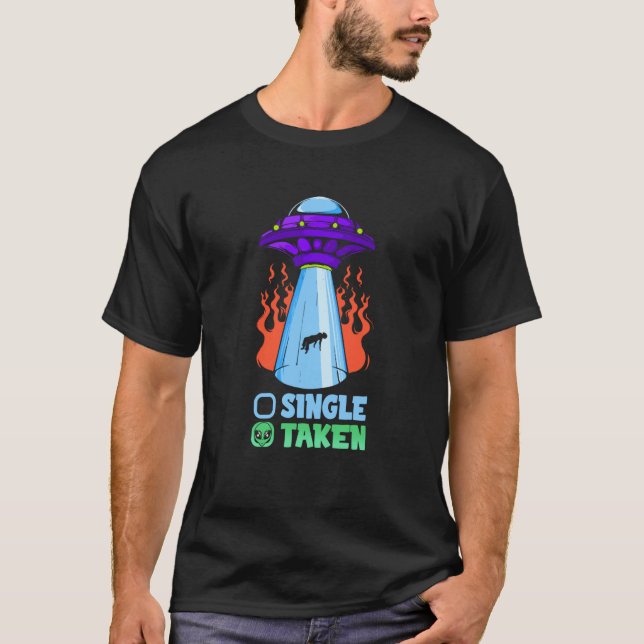 Single Taken Ufo encounter  1 T Shirt (Framsida)