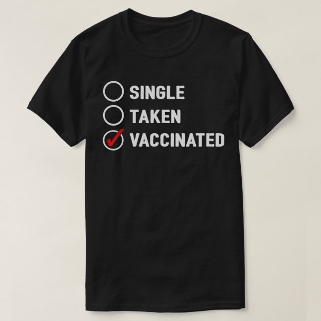 Single Taken Vaccinated Fully Vaccinated Pro Vacci T Shirt (Design framsida)