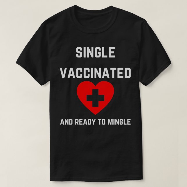 Single, Vaccinated and Ready to Mingle 2021 Funny  T Shirt (Design framsida)