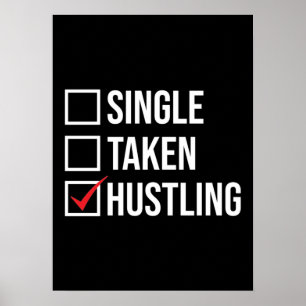 Single vs Taken vs HUSTLING, Gym, Hustle, Success Poster