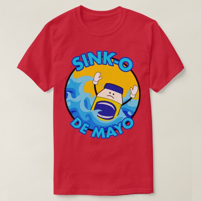Sink-O De Mayo 5 de Mayo Parody T Shirt (Design framsida)