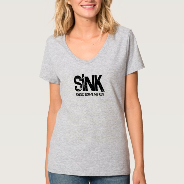 SINK Single Income No Kids T Shirt (Framsida)