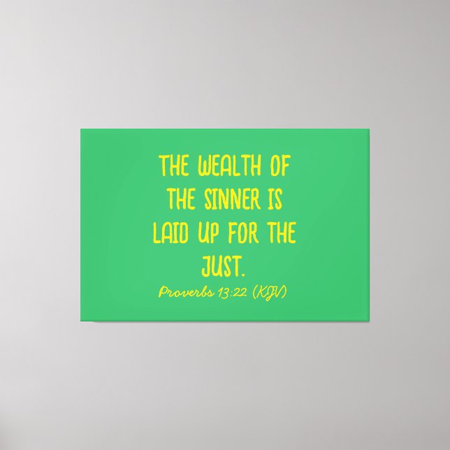 Sinnarens rikedom är helt rättmätig. canvastryck (Framsida)