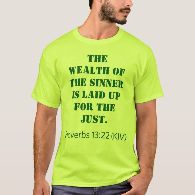Sinnarens rikedom är helt rättmätig. t shirt (Framsida)