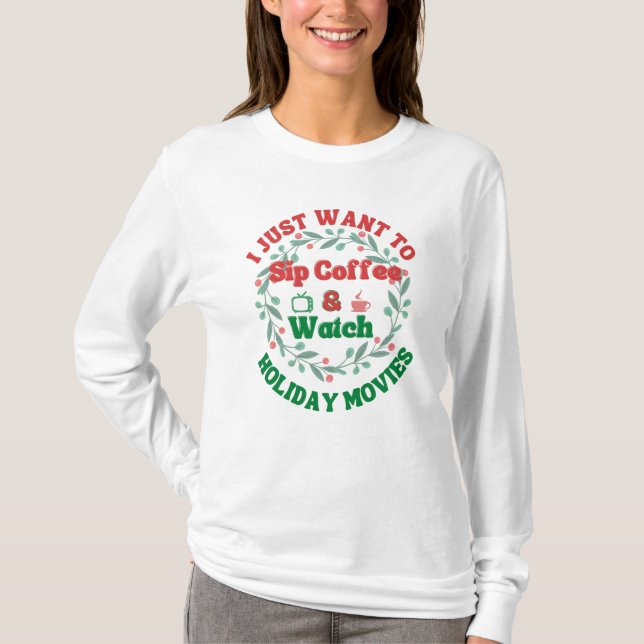 Sip Coffee och Watch Helgdag Movies T Shirt (Framsida)