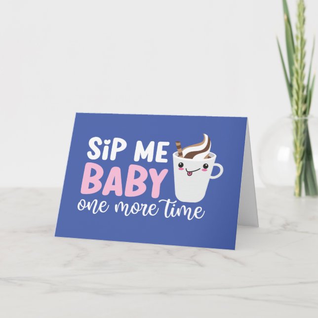 Sip Me Baby Cute Coffee Pun Funny Valentine Day Helgkort (Framsida)