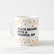 Sip Peace Embrace Mindfulness Coffee Mugg