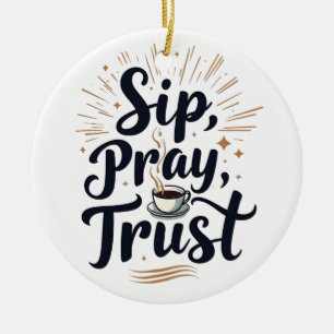 Sip Pray Trust Coffee and jesus Älskare Julgransprydnad Keramik