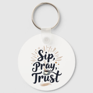 Sip Pray Trust Coffee and jesus Älskare Nyckelring
