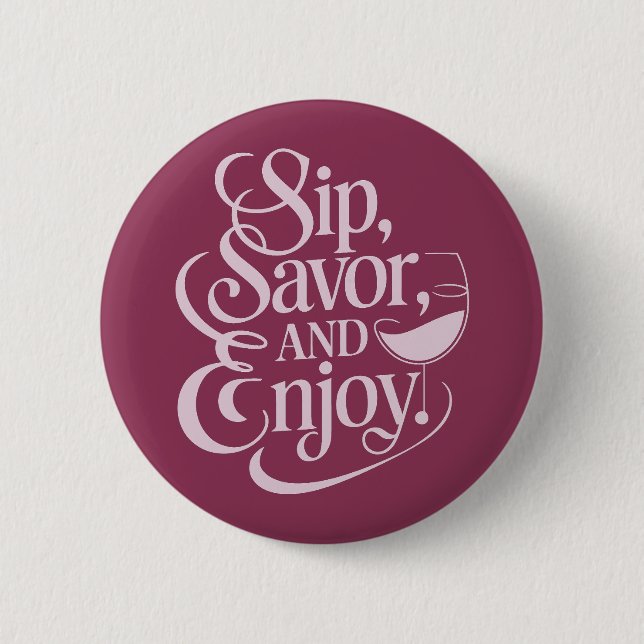 Sip, Savor, Njut Vin Knapp (Framsida)
