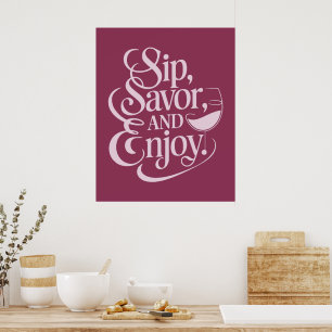 Sip, Savor, Njut Vin Poster