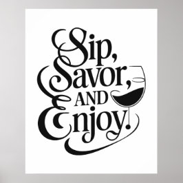 Sip, Savor, Njut Vin Poster