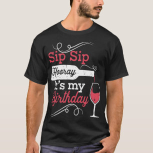 sip sip hooray med min födelsedag vin t-shirts