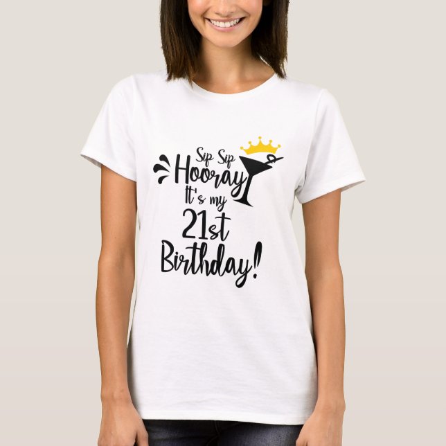 Sip sip sip hooray min 21:a födelsedag t shirt (Framsida)