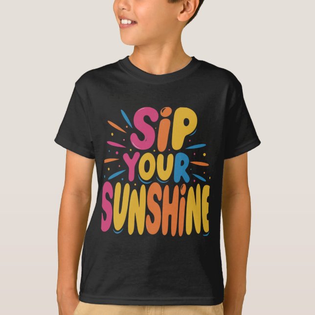 Sip Your Sunshine T Shirt (Framsida)