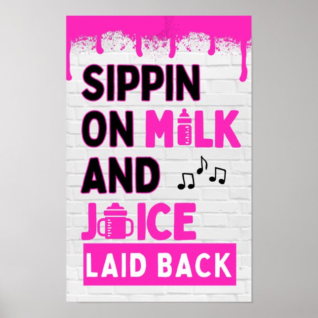 Sippin Mjölk och Juice Rosa Hip hop Poster (Framsidan)