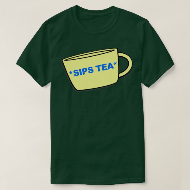 Sips Tea 11 T Shirt (Design framsida)