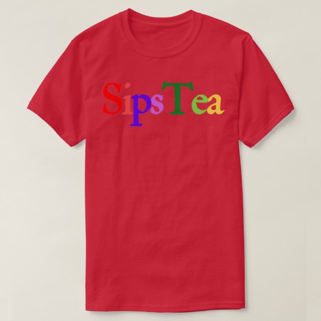 Sips Tea 7 T Shirt (Design framsida)