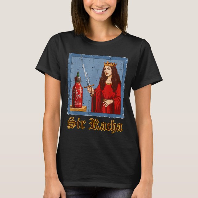 Sir Racha Hot Sauce Scy Funny Saying Food Men Wome T Shirt (Framsida)