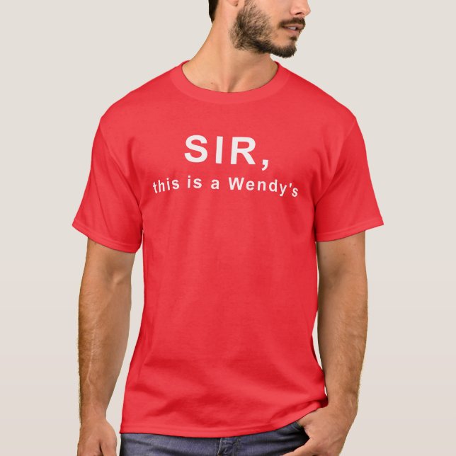 Sir, this is a Wendy's T Shirt (Framsida)