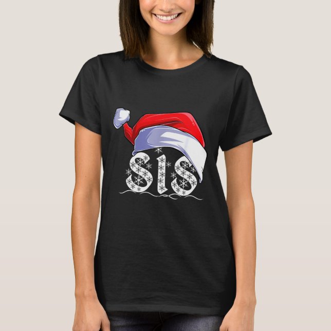 Sis Merry Christmas Santa Claus Xmas Family Matchi T Shirt (Framsida)