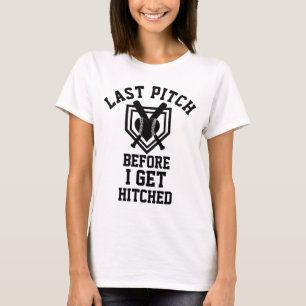 Sist grad, för jag får den Hitched bruden T Shirt