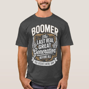 Sist riktiga generationens Baby Boomer Humor Boome T Shirt