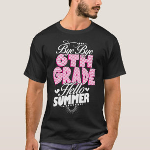 Sista dagen då skolan gick, hej då, 6e Klass, Hej, T Shirt