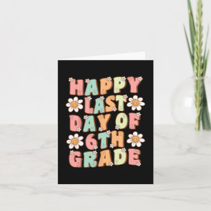 Sista dagen för 6e Klass Cute Groovy Sjätte Klass Kort