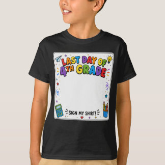 Sista dagen i 4:e klass Signera min skjorta T Shirt