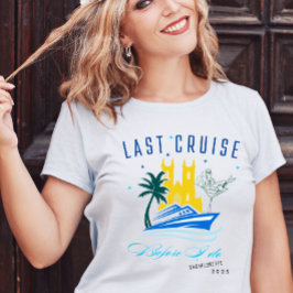Sista kryssningen innan jag gör Bachelorette T Shirt
