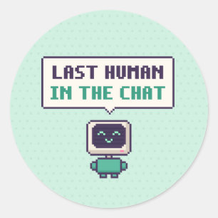Sista människan i chatten Rolig AI Pixel-dekal Runt Klistermärke