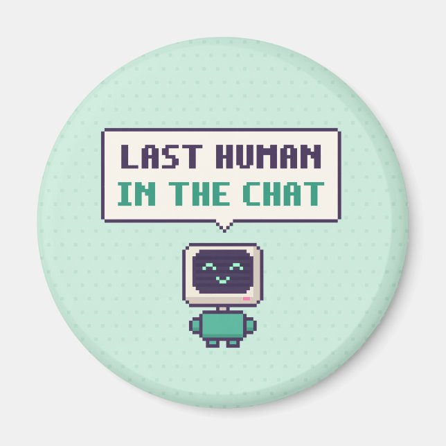 Sista människan i chatten Rolig AI Pixel Magnet (Framsidan)