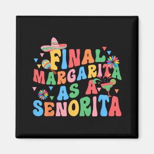 Sista Margarita som en señorita brudtjejskvadron s Magnet