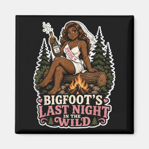 Sista natten vild Bigfoot möhippa rolig Magnet