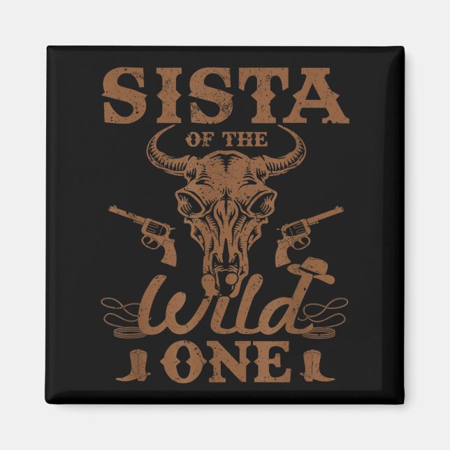 Sista Of The Wild One Cowboy Western Rodeo Party M Magnet (Framsidan)