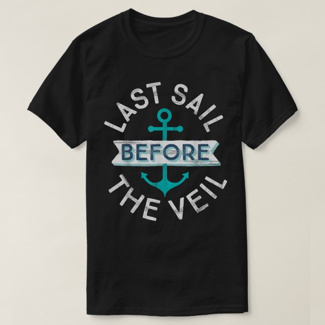 Sista seglingen innan slöjanNautical möhippa prese T Shirt (Design framsida)