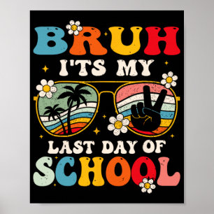 Sista Skoldagen Cool Bruh Det Är Min Sista Skoldag Poster