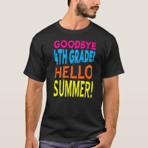 Sista Skoldagen Farväl 4:e Klass Hej Sommar DG T Shirt