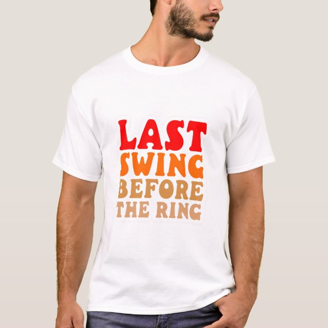 Sista svängen innan ringen t shirt (Framsida)