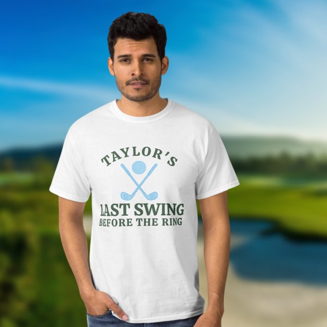 Sista svingen innan ringen Golfkandidaten T Shirt (Last Swing Before The Ring Golf Bachelor T-Shirt by Ricaso. For the groom to be & his crew)