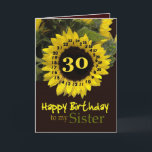 SISTER - 30års födelsedag med Cheerful Solros Kort<br><div class="desc">Den vackra solrosen med sin "magiska blomma"-vers är ett sött sätt att önska din syster Grattis på födelsedagen. Inuti text finns anpassade,  så att du kan lägga till en egen speciell känsla</div>