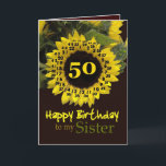 SISTER - 50:e födelsedagen med Cheerful Solros Kort<br><div class="desc">Den vackra solrosen med sin "magiska blomma"-vers är ett sött sätt att önska din syster Grattis på födelsedagen.  Inuti text finns anpassade,  så att du kan lägga till en egen speciell känsla</div>