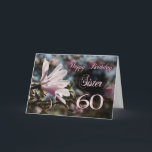 Sister 60 födelsedag med magnolia kort<br><div class="desc">En vacker rosa magnolia som växer på träd under våren. Ett vackert kort som gör din syster glad på hennes 60-årsdag.</div>